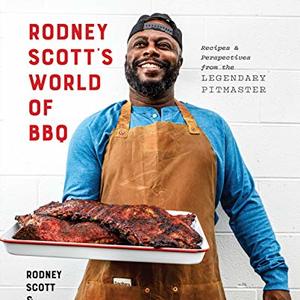 Rodney Scott's World Of BBQ Cookbook